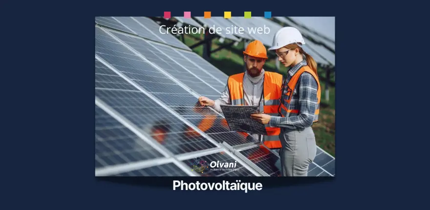 Valoriser votre entreprise de photovoltaïque : développez une présence digitale Impactante